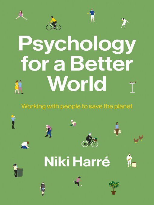 Title details for Psychology for a Better World by Niki Harré - Available
